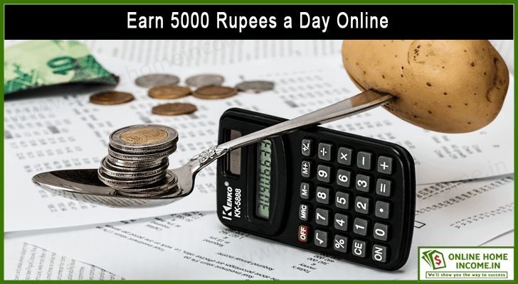Earn 5000 Rupees Per Day Online