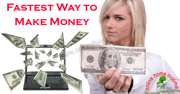 fastest ways to make money online