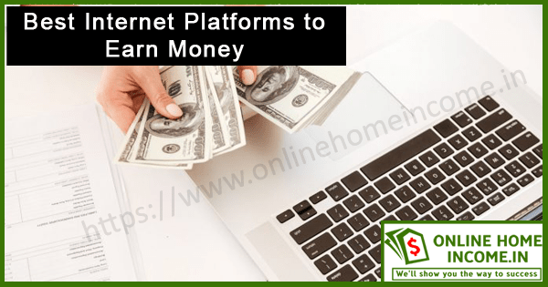 Internet Platforms to Earn Money