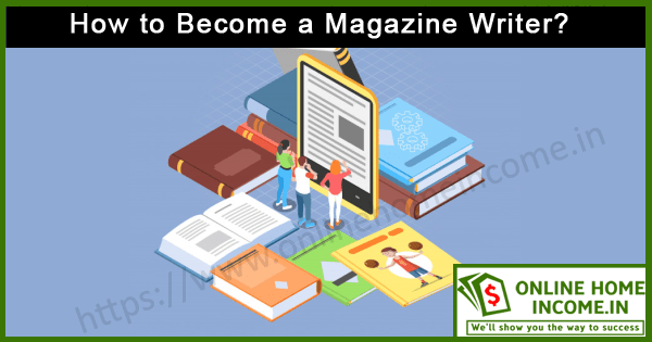 Become a Magazine Writer