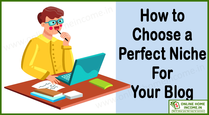 How to Choose a Perfect NIche for Your Blog