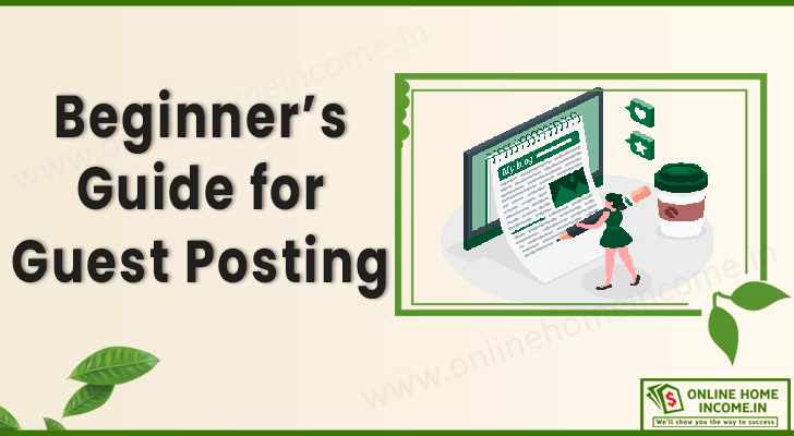 Beginners Guide for Guest Posting